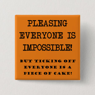 Chapa Cuadrada No se puede complacer a todos los graciosos botone