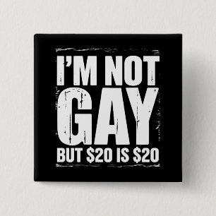 Chapa Cuadrada No soy gay pero $20 son $20 divertido LGBTQ