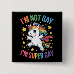 Chapa Cuadrada No Soy Gay Soy Unicornio Super Gay Aliado del Orgu