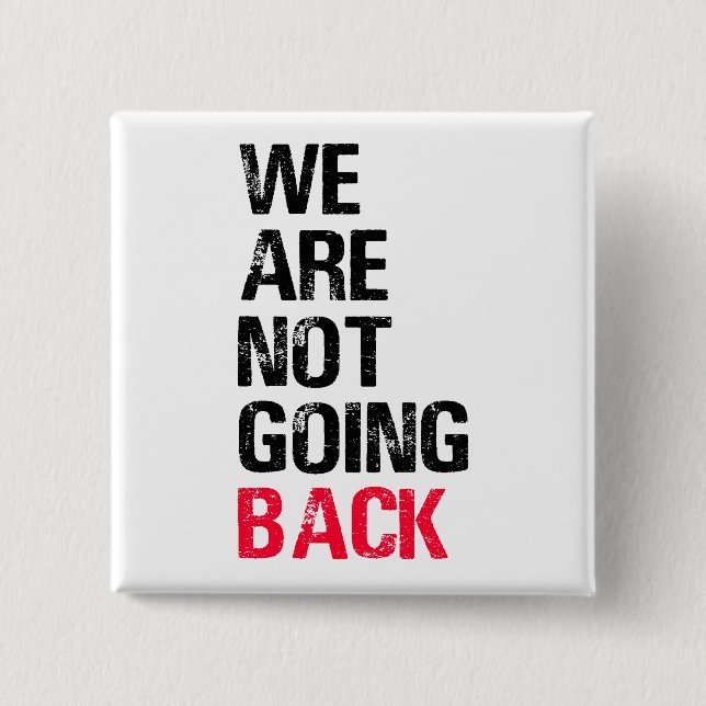 Chapa Cuadrada No vamos a volver a eslogan gracioso (Anverso)