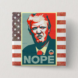 Chapa Cuadrada Nope a Donald Trump como presidente Button