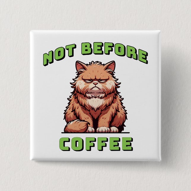 Chapa Cuadrada Not Before Coffee (Anverso)