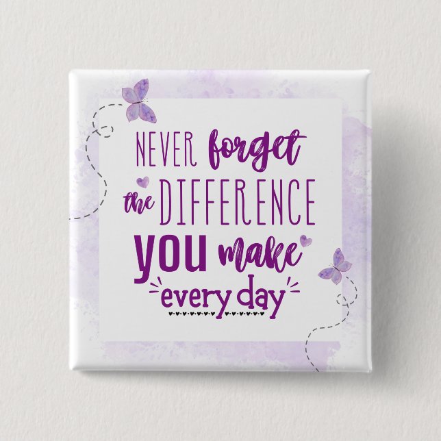 Chapa Cuadrada Nunca olvides la diferencia que haces (Anverso)