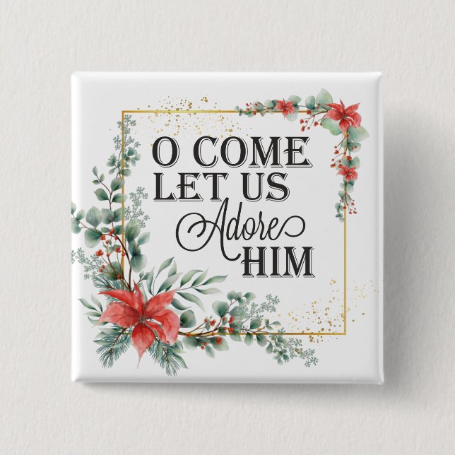 Chapa Cuadrada O Venga, Adorémonos De Su Elegante Floral Navidad (Anverso)