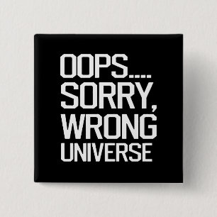 Chapa Cuadrada Oops, lo siento - Universo equivocado