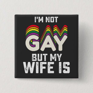Chapa Cuadrada Orgullo LGBT No soy gay pero mi esposa sí