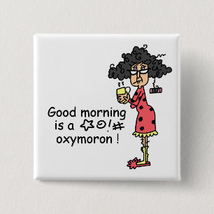 Chapa Cuadrada Oxymoron de la buena mañana