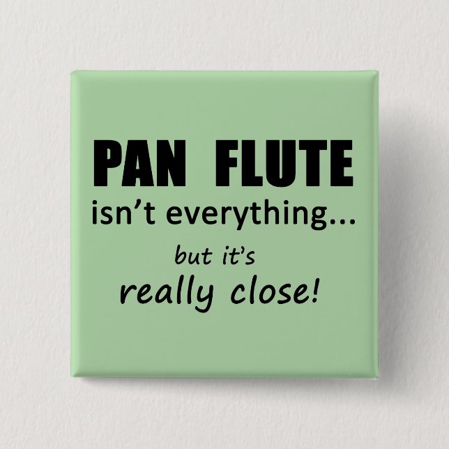 Chapa Cuadrada Pan Flute no es todo (Anverso)