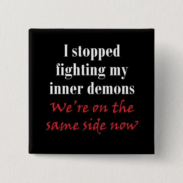 Chapa Cuadrada Paré el luchar de mis demonios internos (Anverso)