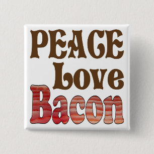 Chapa Cuadrada Peace Love Bacon
