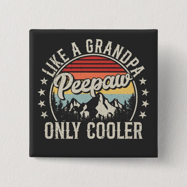 Chapa Cuadrada Peepaw Like a Grandpa Only Retro Square (Anverso)