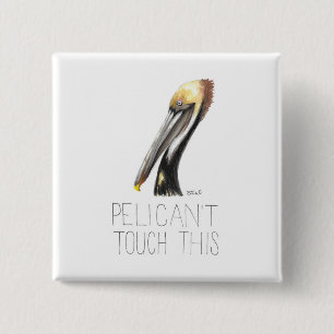 Chapa Cuadrada Pelican't Touch This (Pelican marrón)