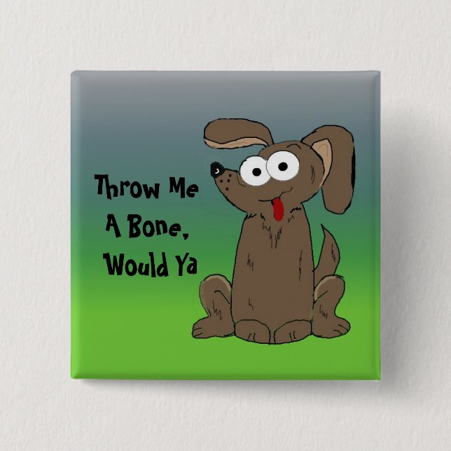 Chapa Cuadrada Perro Divertido con Frase (Anverso)