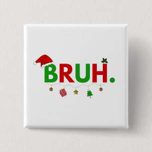 Chapa Cuadrada Personaliza este diseño: Bruh Meme Divertido Navid