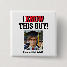 Chapa Cuadrada Personalizable "¡Conozco A Este Hombre!" Grado de 