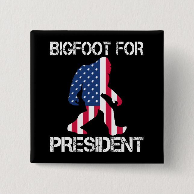 Chapa Cuadrada Pie Grande Para El Presidente Funny Bigfoot (Anverso)