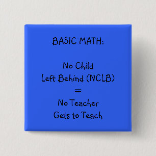 Chapa Cuadrada Pin del profesor - ¡Ningún NCLB!