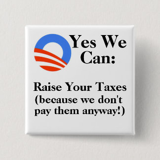 Chapa Cuadrada Podemos sí:  Aumente sus impuestos