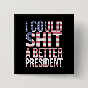 Chapa Cuadrada Podría Camiseta Un Mejor Presidente Anti Trump