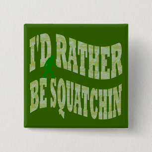 Chapa Cuadrada Prefiero ser un camo verde de Squatchin