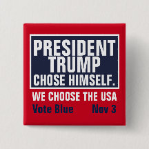 President Trump Chose Himself We Choose The USA
