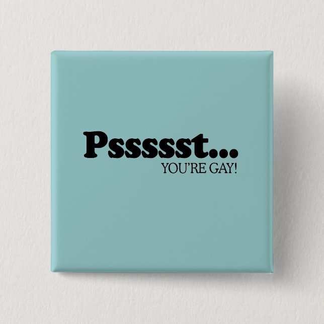 Chapa Cuadrada Pssst… Usted es gay (Anverso)