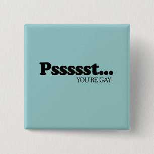 Chapa Cuadrada Pssst… Usted es gay