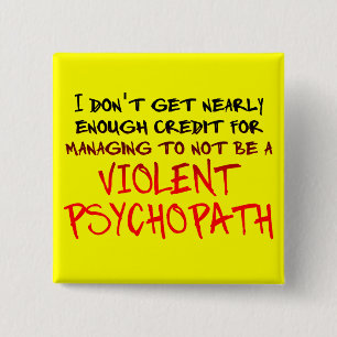 Chapa Cuadrada Psychopath Credit Funny Button Badge