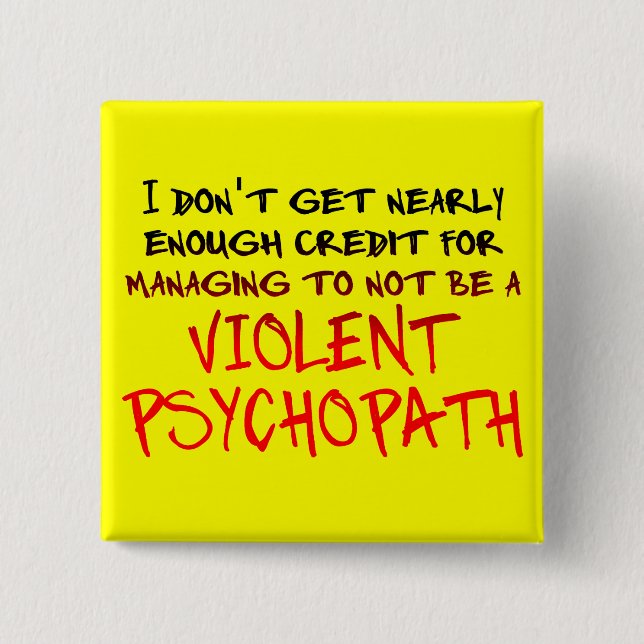 Chapa Cuadrada Psychopath Credit Funny Button Badge (Anverso)
