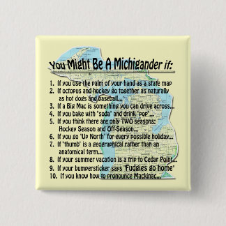 Chapa Cuadrada Puede ser un Michigander si: