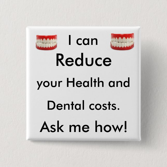 Chapa Cuadrada Puedo reducirle salud y los costes dentales. (Anverso)