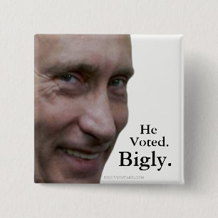 Chapa Cuadrada Putin votó Bigly.