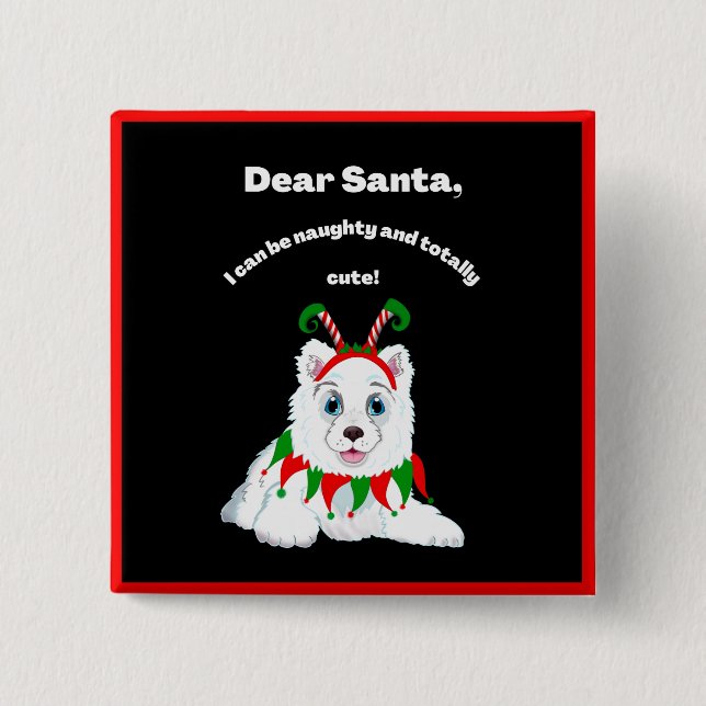 Chapa Cuadrada Querido Santa, travieso pero lindo Elfo Samoyed (Anverso)