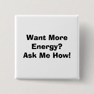 Chapa Cuadrada ¿Quiera más energía? ¡Pregúnteme cómo!