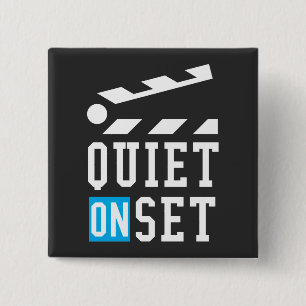 Chapa Cuadrada Quiet On Set - Funny for Film Makers