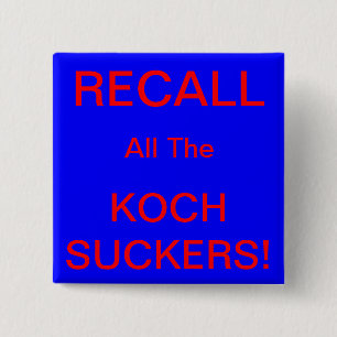 CHAPA CUADRADA ¡RECUERDA TODOS LOS SUCKERS KOCH!