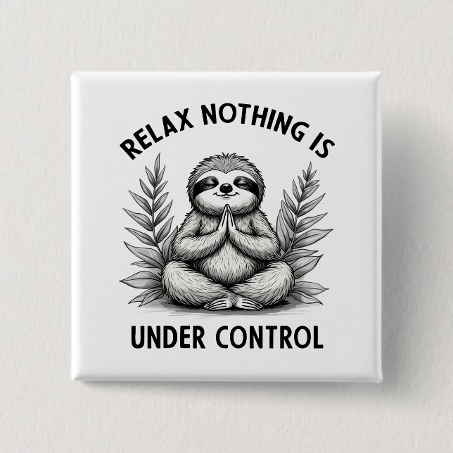 Chapa Cuadrada Relájate, No Hay Nada Bajo Control. Yoga Gracioso (Anverso)