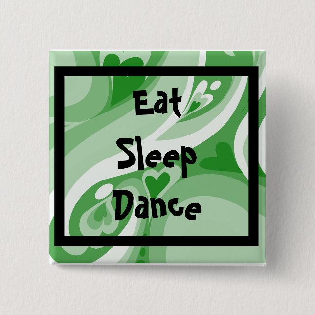 Chapa Cuadrada Remolino verde, EatSleepDance (Anverso)