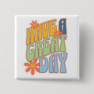 Chapa Cuadrada Retro Groovy "Que tengas un gran día" Floral