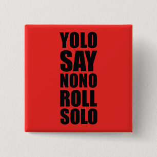 Chapa Cuadrada Rollo de YOLO a solas