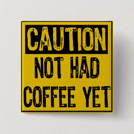 Chapa Cuadrada Rótulo de precaución - No tener café todavía amari