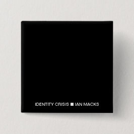Chapa Cuadrada RVE Ian Macks IDENTITY CRISIS Pin (Plaza Negra)