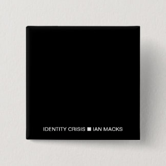 Chapa Cuadrada RVE Ian Macks IDENTITY CRISIS Pin (Plaza Negra)