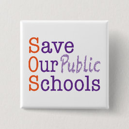 Chapa Cuadrada Salvar nuestras escuelas públicas