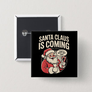 Chapa Cuadrada Santa Claus viene ella dijo divertido Navidad Xmas