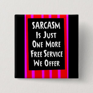 CHAPA CUADRADA SARCASM SÓLO UNA OFERTA DE SERVICIO GRATUITO MÁS