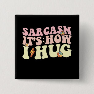 Chapa Cuadrada Sarcasmo es como abro a Groovy Retro