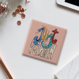 Chapa Cuadrada Sé Negrita, Sé Tú: Sé Tú Mismo.