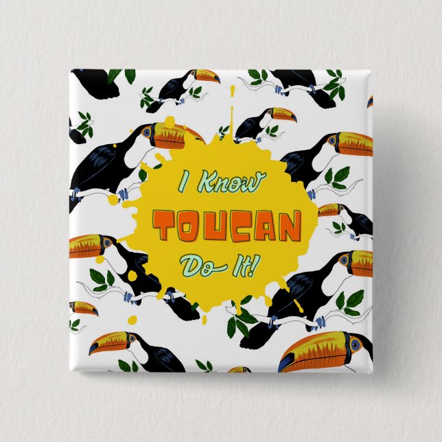 Chapa Cuadrada Sé Que Toucan Do It Button (Anverso)