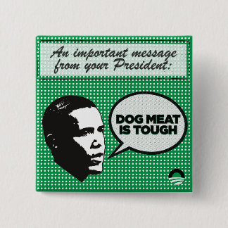 Chapa Cuadrada Serie de la dirección de Obama - la carne de perro